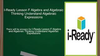 Iready Lesson F Algebra and Algebraic Thinking Understand Algebraic Expressions [upl. by Akirehs]