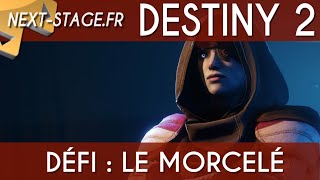 Destiny 2  Guide Défi Le Morcelé  Ou est Toland [upl. by Aennil]