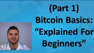 Bitcoin Basics Part 1  quotExplained For Beginnersquot [upl. by Groh735]