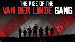 The Rise of the Van Der Linde Gang  Red Dead Redemption 2 [upl. by Ecirtaeb860]