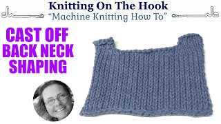 Machine Knitting  Back Neck Shaping [upl. by Mungam272]