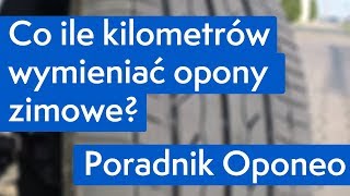 Co ile kilometrów wymieniać opony zimowe ● Poradnik Oponeo™ [upl. by Padraic]