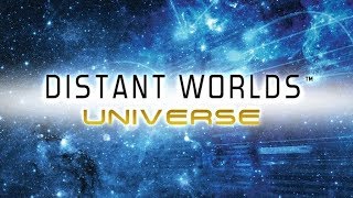 Distant Worlds Universe The Ultimate Space 4x Game  Part 1 [upl. by Grane]