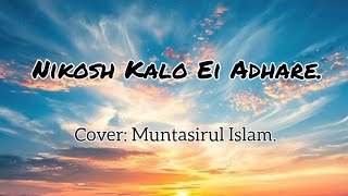 Nikosh kalo ei adhare [upl. by Fabozzi]