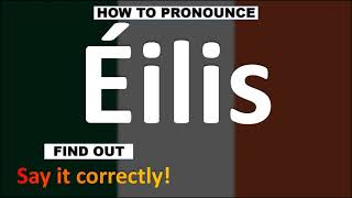 How to Pronounce Éilis  Irish Names pronunciation Guide [upl. by Coplin676]