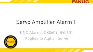 Alarm F Troubleshooting for FANUC CNC Servo Amplifier [upl. by Enyrat]