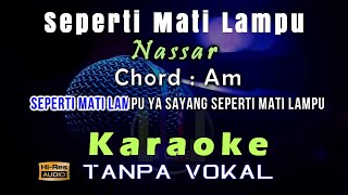 Karaoke Seperti Mati Lampu  Nassar Tanpa Vokal [upl. by Lemrej591]