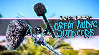 How to Easily Record GREAT Audio Outdoors [upl. by Netsrak]