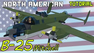 North American B25 Mitchell  Plane Crazy  Tutorial [upl. by Eednas]