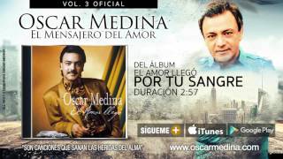 Oscar Medina  Por Tu Sangre Audio Oficial [upl. by Marola]