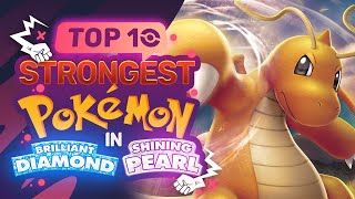 Top 10 STRONGEST Pokémon In Brilliant Diamond and Shining Pearl [upl. by Yrakcaz329]