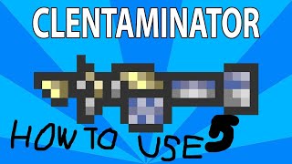 How to Use the Clentaminator in Terraria [upl. by Salbu]