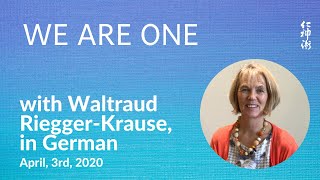 🇩🇪 WE ARE ONE with Waltraud RieggerKrause in German [upl. by Ecilahs]