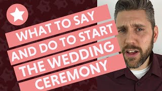 How to Start a Wedding Ceremony What to Say and Do [upl. by Schreck]