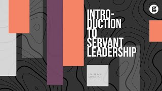 Introduction to Servant Leadership [upl. by Everest71]