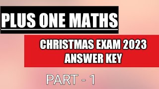 PLUS ONE MATHS CHRISTMAS EXAM ANSWER KEY 2023  PART  1 [upl. by Costanza523]