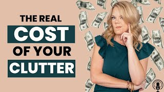 The REAL Cost of your Clutter  Clutterbug Podcast  175 [upl. by Nauwtna761]