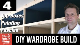 DIY Fitted Wardrobe Build  TOP BOXES PAINTING amp FASCIAS  Video 4 [upl. by Oag]