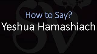 How to Pronounce Yeshua Hamashiach CORRECTLY [upl. by Sualk]