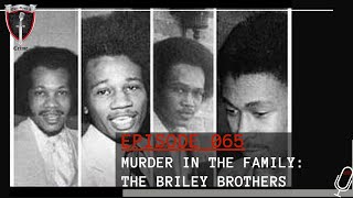 Episode 065 Murder in the Family The Briley Brothers [upl. by Erina]