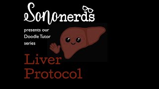 Liver Protocol  Sononerds Doodle Tutor [upl. by Aisilef742]