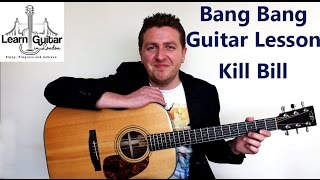 Bang Bang  Guitar Lesson  Nancy Sinatra  Kill Bill  How to Play [upl. by Rekcut]