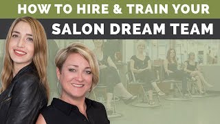 Salon Hiring amp Training How To Build Your Salons Dream Team [upl. by Slack562]