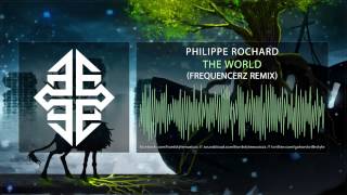 Philippe Rochard  The World Frequencerz Remix [upl. by Giacobo]