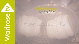 How to Steam Fish  Waitrose [upl. by Siloa]