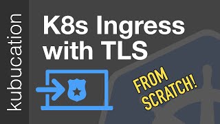 Create a Kubernetes TLS Ingress from scratch in Minikube [upl. by Anpas467]