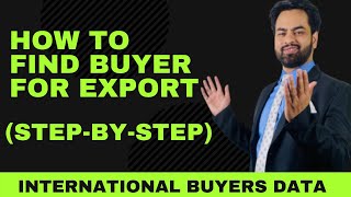 How to find BUYERS for Export  International Buyers Data For Export Import Business StepByStep [upl. by English]