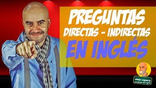 Direct amp Indirect Questions explicado en Español [upl. by Levins]