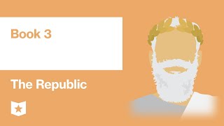 The Republic by Plato  Book 3 [upl. by Eilsil]