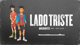 MIGRANTES  Lado Triste Audio Track [upl. by Pincas]