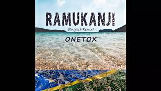 ONETOX  Ramukanji rəmix  SVnr [upl. by Fusuy295]