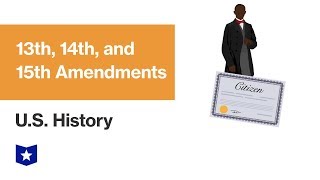 US History  13th 14th and 15th Amendments [upl. by Ettedo444]