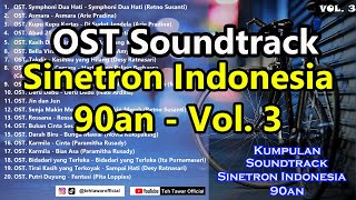 OST Soundtrack Sinetron Indonesia 90an  Vol 3 [upl. by Caneghem]