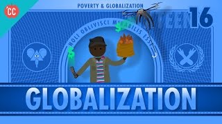 Globalization and Trade and Poverty Crash Course Economics 16 [upl. by Mclaughlin157]