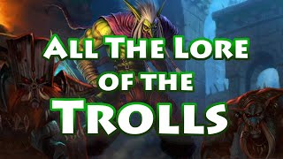 Lore Recap All the Troll Lore in Warcraft [upl. by Earehs]