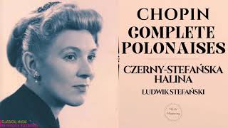 Chopin  Complete Polonaises Heroïque Militaire Brillante Fantaisie rfrc HCzernyStefańska [upl. by Eceeryt]