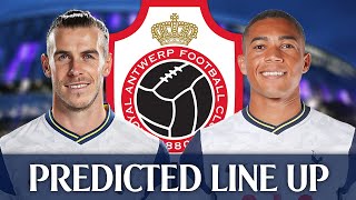 Tottenham Vs Royal Antwerp PREDICTED LINEUP [upl. by Chris145]