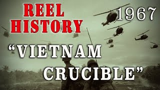 quotVietnam Cruciblequot 1967  US Army Film  REEL History [upl. by Rednasyl261]