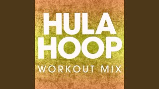 Hula Hoop Extended Workout Mix [upl. by Bain]