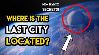 Destiny 2  WHERE IS THE LAST CITY New Skybox Hints and Secrets [upl. by Anpas]