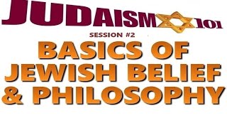 JEWISH BELIEF AND PHILOSOPHY  Rabbi Michael Skobac [upl. by Hpejsoj]