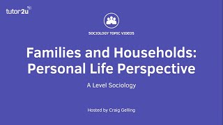 Personal Life Perspective  A Level Sociology  Families [upl. by Nairim]