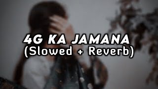 4G Ka Jamana Slowed amp Reverb  Ethereal Haryanvi Beats 🎶 [upl. by Ynavoeg693]