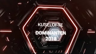 KUSELOFTE  DOMINANTEN 2018 [upl. by Ebocaj216]