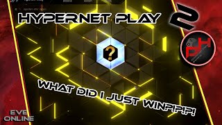 Hypernet Play 2  I WON WHAT  EVE Online [upl. by Whatley]