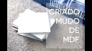 COMO FAZER UM CRIADOMUDO DE MDF  DIY [upl. by Eicyak121]